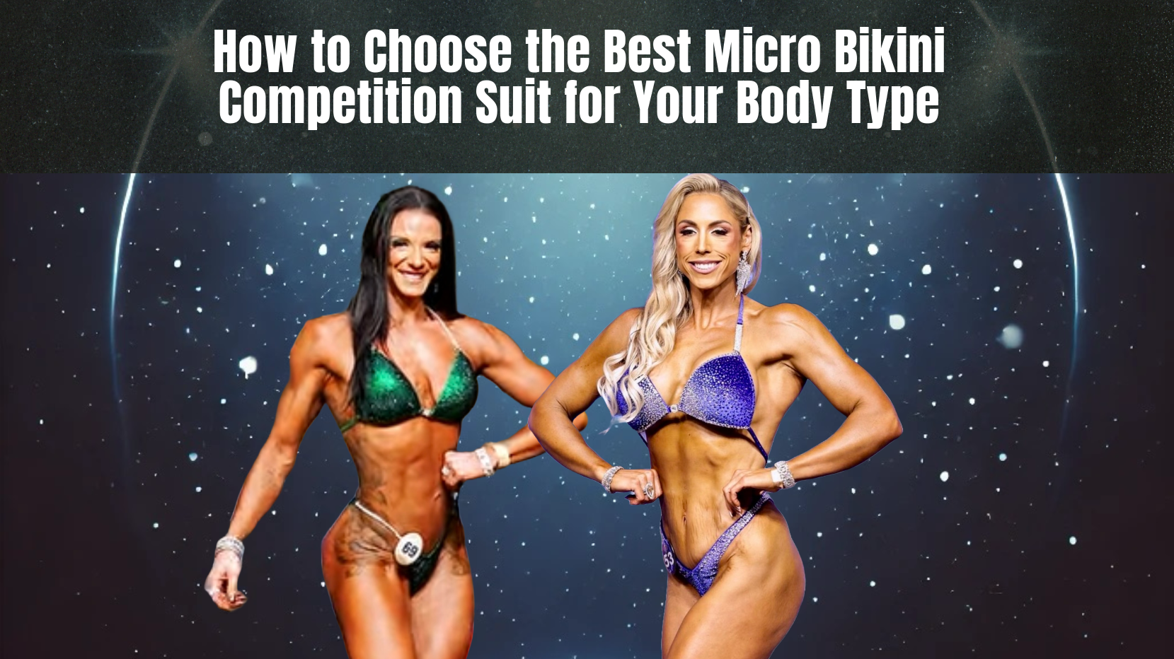 How to Choose the Best Micro Bikini Competition Suit for Your Body Type