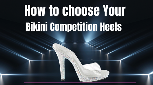 How Do I Choose the Perfect Competition Heels? - Saleyla