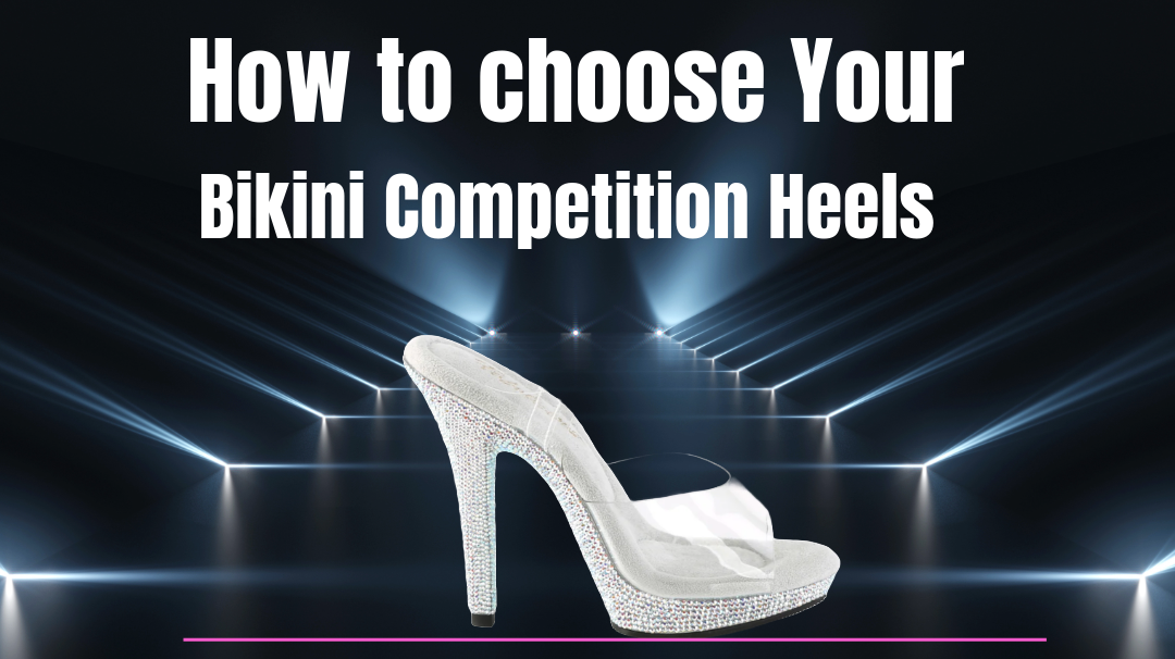 How to Choose Your Bikini Competition Heels - Saleyla
