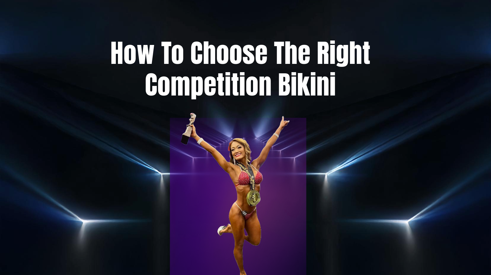 How To Choose The Right Competition Bikini For Your Body Type