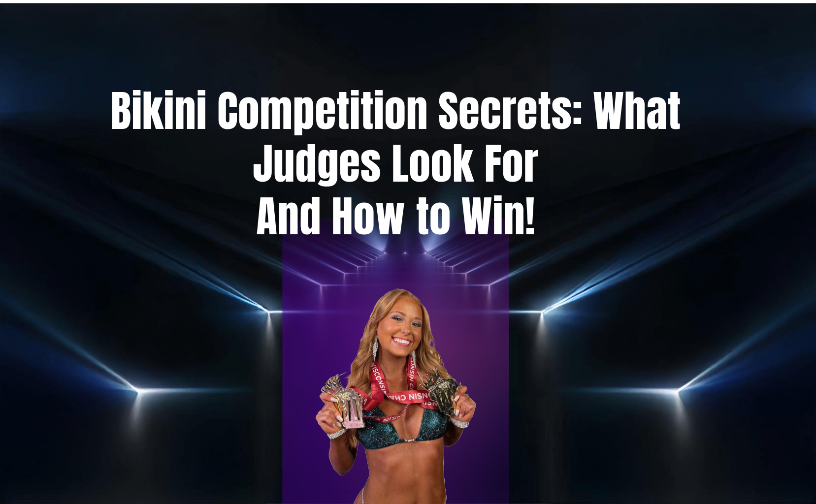 Bikini Competition Secrets: What Judges Look For (And How to Win!)